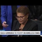 Mayor Bass summoned to testify over federal homeless funding